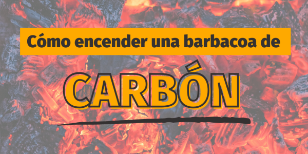 Cómo encender una barbacoa de carbón